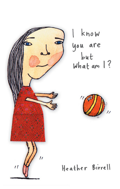 

I Know You Are But What Am I