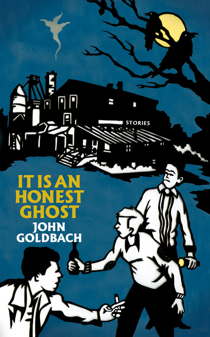 John Goldbach - It Is an Honest Ghost