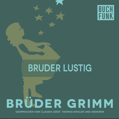 Brüder Grimm - Bruder Lustig