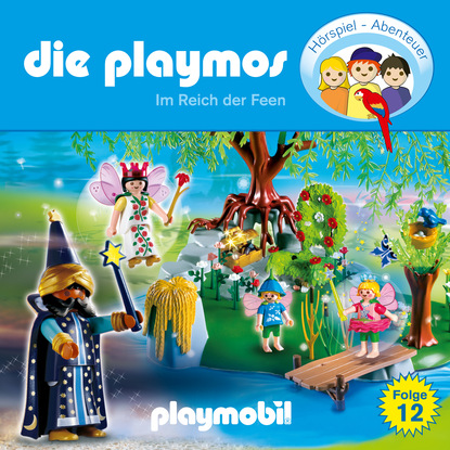 Simon X. Rost - Die Playmos - Das Original Playmobil Hörspiel, Folge 12: Im Reich der Feen