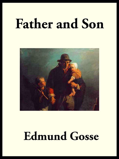 Edmund  Gosse - Father and Son