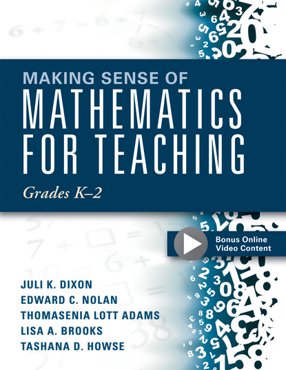 Juli K. Dixon - Making Sense of Mathematics for Teaching Grades K-2