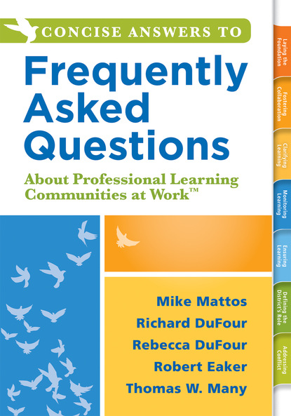 Richard DuFour - Concise Answers to Frequently Asked Questions About Professional Learning Communities at Work TM