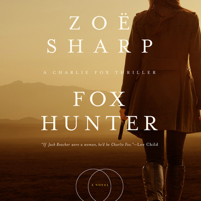 Fox Hunter - A Charlie Fox Thriller 11 (Unabridged) - Zoe  Sharp