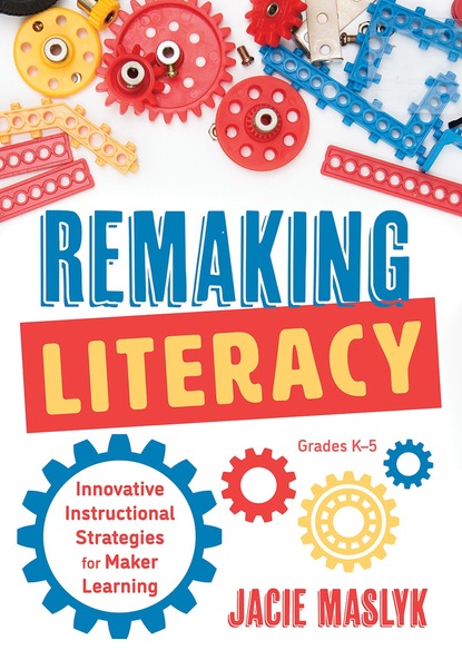 Jacie Maslyk - Remaking Literacy