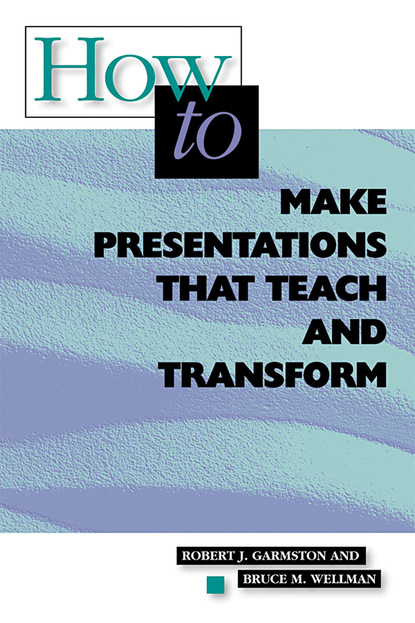 

How to Make Presentations that Teach and Transform