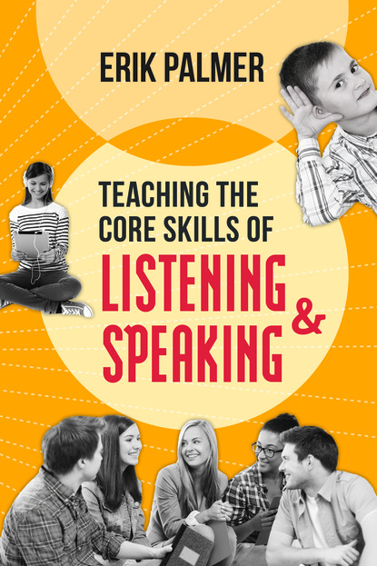 Erik Palmer - Teaching the Core Skills of Listening and Speaking