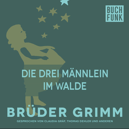 Brüder Grimm - Die drei Männlein im Walde
