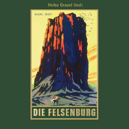 

Die Felsenburg - Karl Mays Gesammelte Werke, Band 20 (Ungekürzte Lesung)
