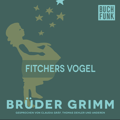 Brüder Grimm - Fitchers Vogel