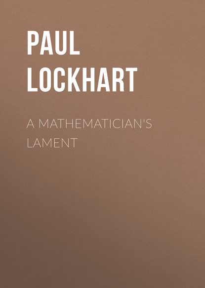 Paul Lockhart - A Mathematician's Lament