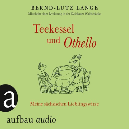 Ксюша Ангел - Teekessel und Othello - Meine sächsischen Lieblingswitze