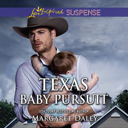 Margaret Daley — Texas Baby Pursuit - Lone Star Justice, Book 4 (Unabridged)