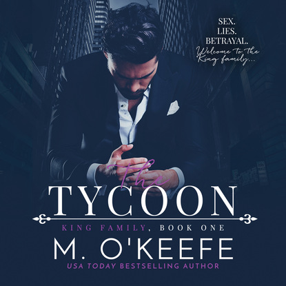 Molly  O'Keefe - The Tycoon - King Family, Book 1 (Unabridged)