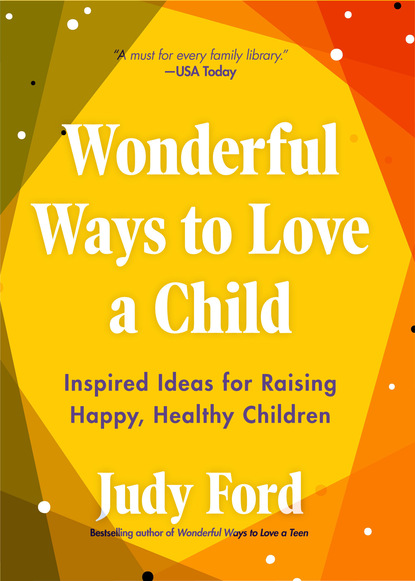 

Wonderful Ways to Love a Child