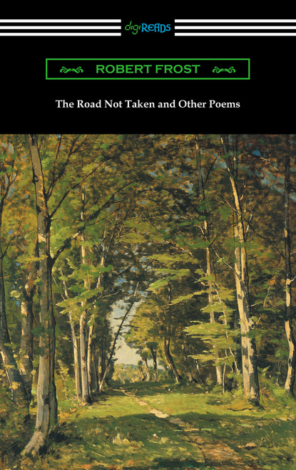 Robert  Frost - The Road Not Taken and Other Poems