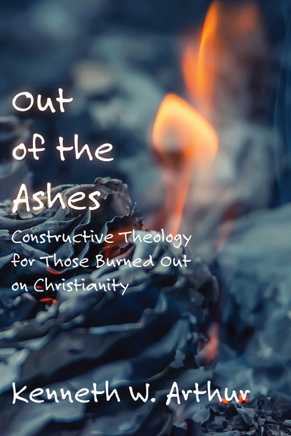 Kenneth W Arthur - Out of the Ashes