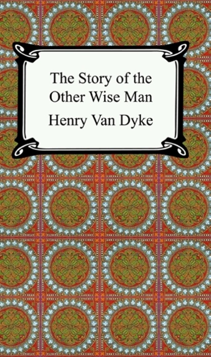 Van Dyke Henry - The Story of the Other Wise Man