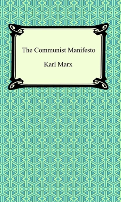 Karl Marx - The Communist Manifesto