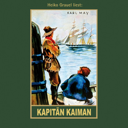 Karl May - Kapitän Kaiman - Karl Mays Gesammelte Werke, Band 19 (Ungekürzte Lesung)