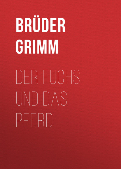Brüder Grimm - Der Fuchs und das Pferd