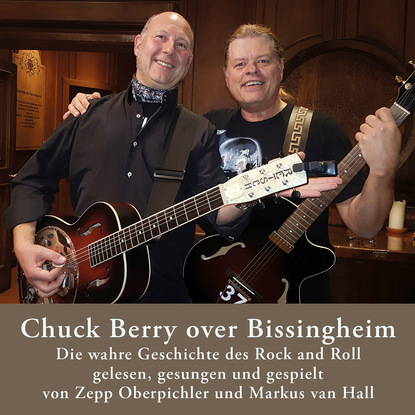 

Chuck Berry over Bissingheim - Die wahre Geschichte des Rock and Roll