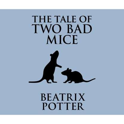 

The Tale of Two Bad Mice (Unabridged)