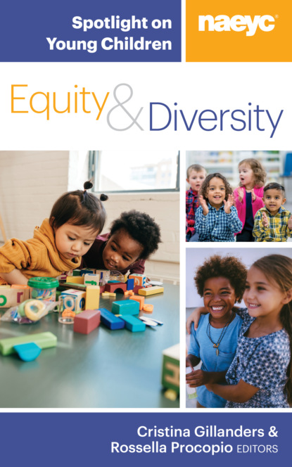 Группа авторов - Spotlight on Young Children: Equity and Diversity