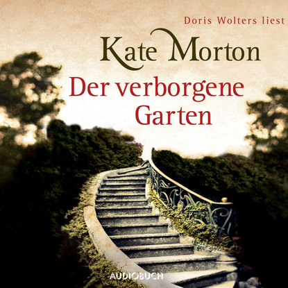 Kate Morton - Der verborgene Garten (gekürzt)
