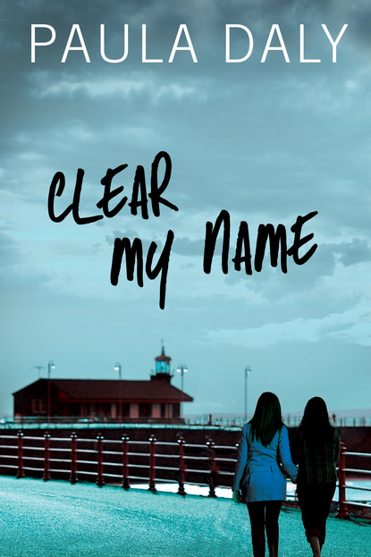 Paula Daly - Clear My Name