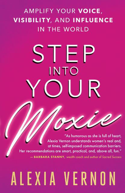 Alexia Vernon - Step into Your Moxie