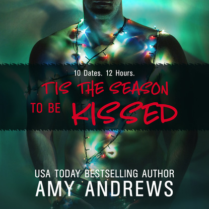 Amy Andrews — Tis the Season to be Kissed (Unabridged)