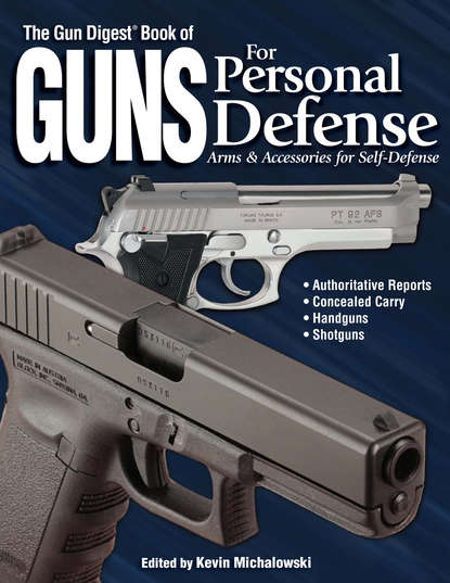 Kevin Michalowski - The Gun Digest Book of Guns for Personal Defense