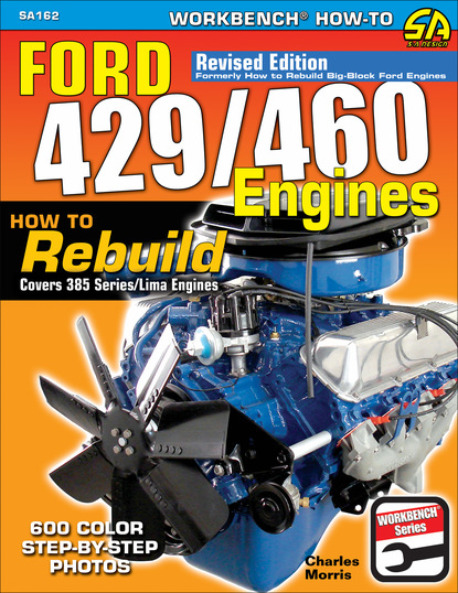 Charles Morris — Ford 429/460 Engines: How to Rebuild