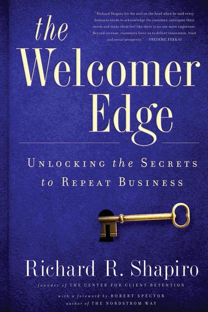 Richard Shapiro - The Welcomer Edge: Unlocking the Secrets to Repeat Business