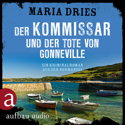 

Der Kommissar und der Tote von Gonneville - Ein Kriminalroman aus der Normandie - Kommissar Philippe Lagarde, Band 5 (Ungekürzt)