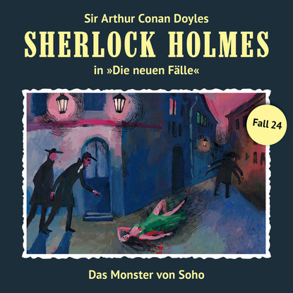 Ксюша Ангел - Sherlock Holmes, Die neuen Fälle, Fall 24: Das Monster von Soho