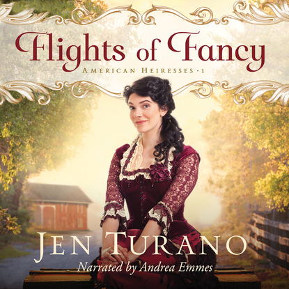 

Flights of Fancy - American Heiresses, Book 1 (Unabridged)