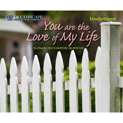 

You Are the Love of My Life (Unabridged)