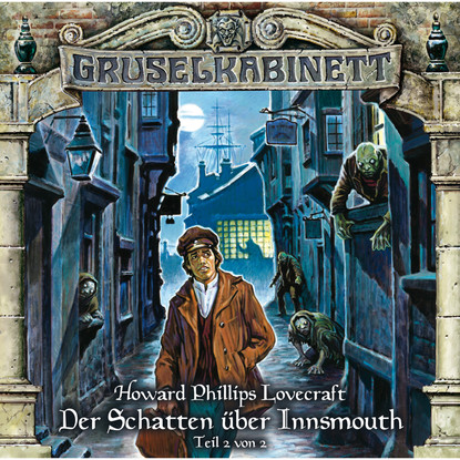 

Gruselkabinett, Folge 67: Der Schatten über Innsmouth (Teil 2 von 2)