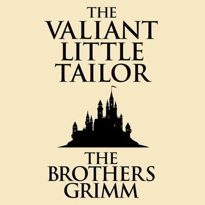 

The Valiant Little Tailor (Unabridged)