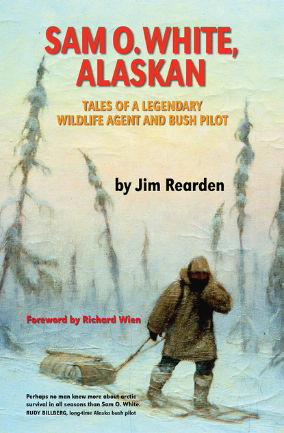 Jim Rearden - Sam O. White, Alaskan