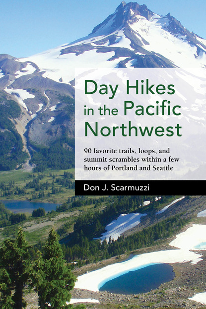 Don J. Scarmuzzi - Day Hikes in the Pacific Northwest