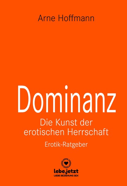 Arne Hoffmann — Dominanz - Die Kunst der erotischen Herrschaft | Erotischer Ratgeber