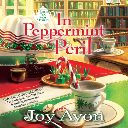 Joy Avon — In Peppermint Peril - A Tea and a Read Mystery, Book 1 (Unabridged)