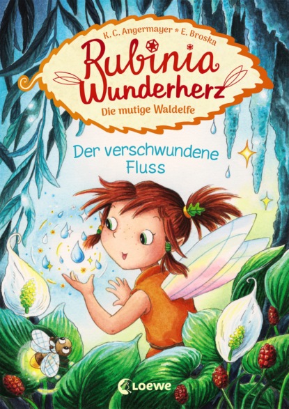 

Rubinia Wunderherz, die mutige Waldelfe (Band 3) - Der verschwundene Fluss