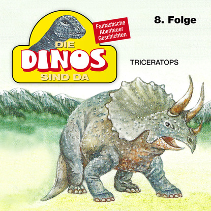 Ксюша Ангел - Die Dinos sind da, Folge 8: Triceratops