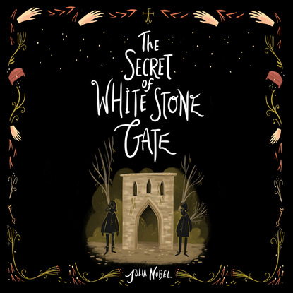 

Secret of White Stone Gate, The - Black Hollow Lane, Book 2 (Unabridged)