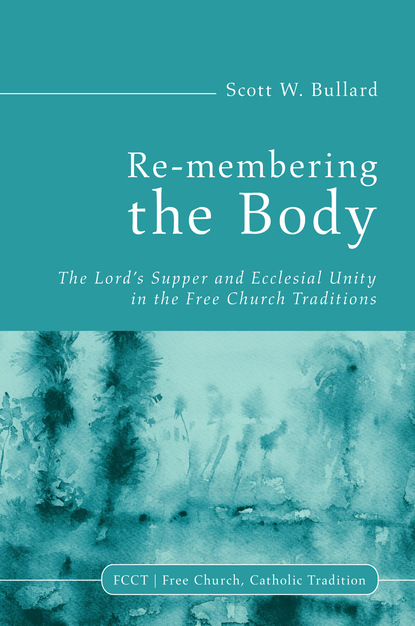 Scott W. Bullard - Re-membering the Body