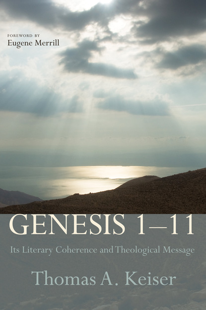 Thomas A. Keiser - Genesis 1–11